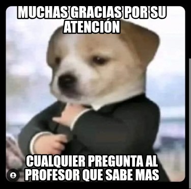 muchas-gracias-por-su-atencin-cualquier-pregunta-al-profesor-que-sabe-mas