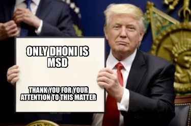 only-dhoni-is-msd-thank-you-for-your-attention-to-this-matter