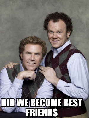 did-we-become-best-friends