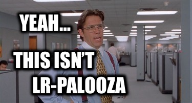 yeah-this-isnt-lr-palooza6