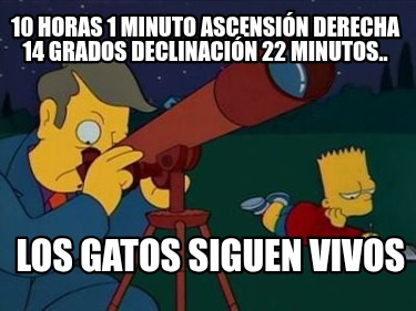 10-horas-1-minuto-ascensin-derecha-14-grados-declinacin-22-minutos..-los-gatos-s