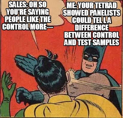 me-your-tetrad-showed-panelists-could-tel-l-a-difference-between-control-and-tes