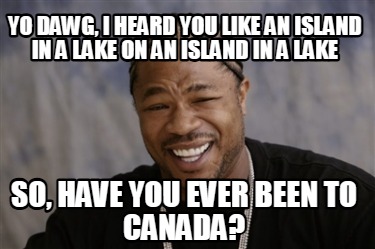yo-dawg-i-heard-you-like-an-island-in-a-lake-on-an-island-in-a-lake-so-have-you-