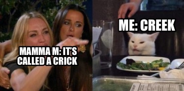 mamma-m-its-called-a-crick-me-creek