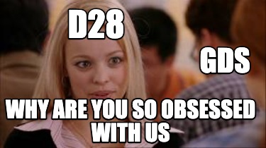 d28-why-are-you-so-obsessed-with-us-gds