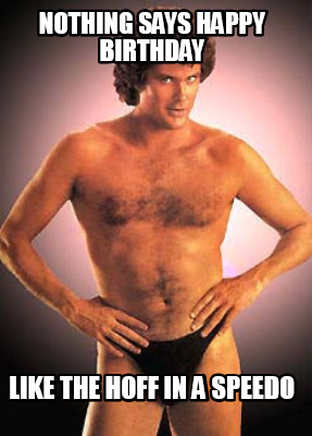 nothing-says-happy-birthday-like-the-hoff-in-a-speedo86