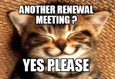 another-renewal-meeting-yes-please