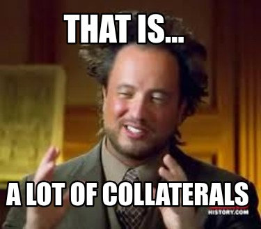 that-is...-a-lot-of-collaterals