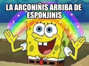 la-arconiis-arriba-de-esponjinis