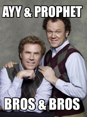 ayy-prophet-bros-bros