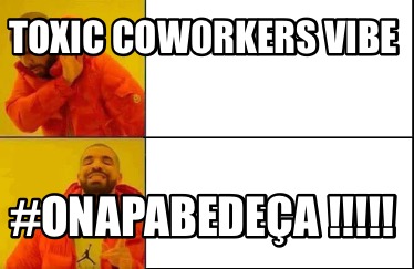 toxic-coworkers-vibe-onapabedea-