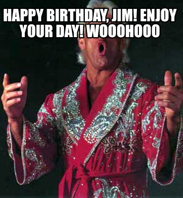 happy-birthday-jim-enjoy-your-day-wooohooo
