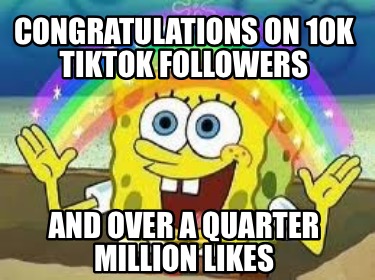 congratulations-on-10k-tiktok-followers-and-over-a-quarter-million-likes