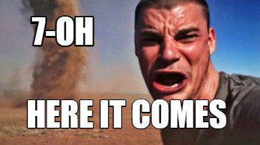 7-oh-here-it-comes