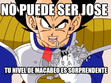 no-puede-ser-jose-tu-nivel-de-macabeo-es-sorprendente