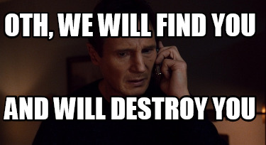 oth-we-will-find-you-and-will-destroy-you