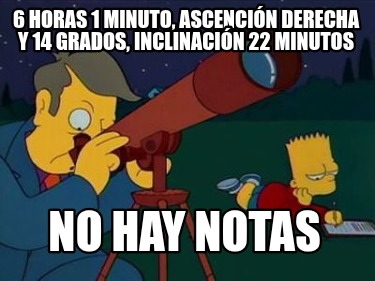 6-horas-1-minuto-ascencin-derecha-y-14-grados-inclinacin-22-minutos-no-hay-notas