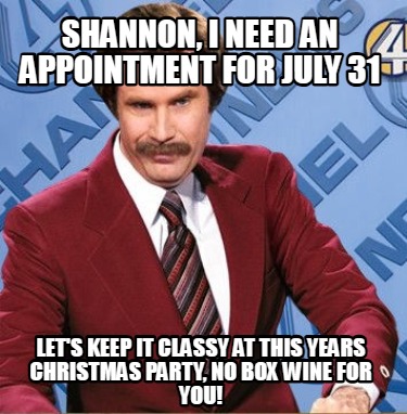 shannon-i-need-an-appointment-for-july-31-lets-keep-it-classy-at-this-years-chri