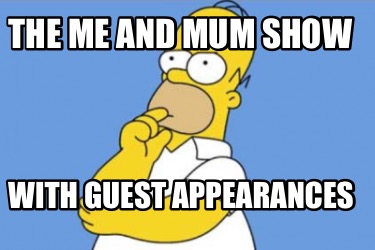 the-me-and-mum-show-with-guest-appearances