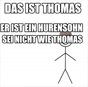 das-ist-thomas-er-ist-ein-hurensohn-sei-nicht-wie-thomas