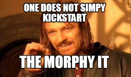 one-does-not-simpy-kickstart-the-morphy-it