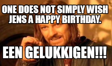 one-does-not-simply-wish-jens-a-happy-birthday.-een-gelukkigen
