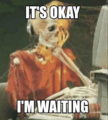its-okay-im-waiting