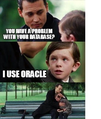 you-have-a-problem-with-your-database-i-use-oracle