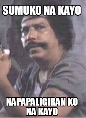 sumuko-na-kayo-napapaligiran-ko-na-kayo
