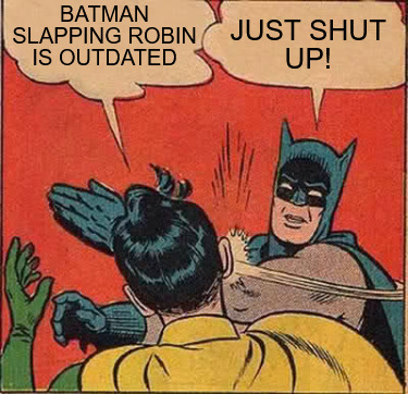 batman-slapping-robin-is-outdated-just-shut-up