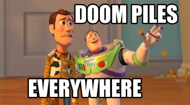 doom-piles-everywhere