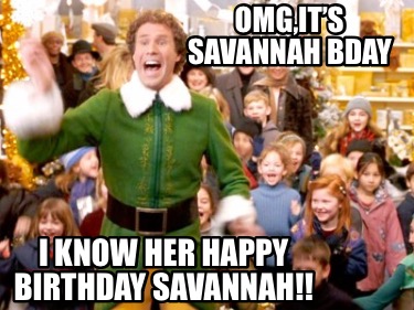 omgits-savannah-bday-i-know-her-happy-birthday-savannah