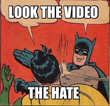 look-the-video-the-hate