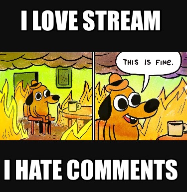 i-love-stream-i-hate-comments