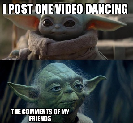 i-post-one-video-dancing-the-comments-of-my-friends