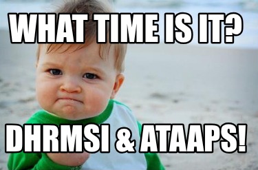 what-time-is-it-dhrmsi-ataaps