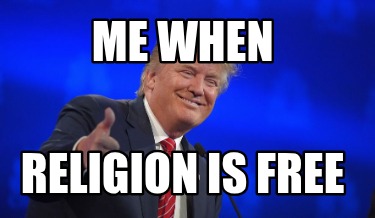 me-when-religion-is-free
