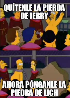 qutenle-la-pierda-de-jerry-ahora-pnganle-la-piedra-de-lich