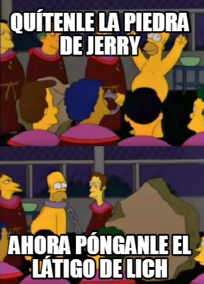 qutenle-la-piedra-de-jerry-ahora-pnganle-el-ltigo-de-lich