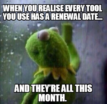 when-you-realise-every-tool-you-use-has-a-renewal-date...-and-theyre-all-this-mo
