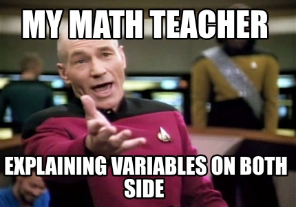 my-math-teacher-explaining-variables-on-both-side