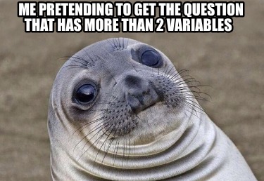 me-pretending-to-get-the-question-that-has-more-than-2-variables