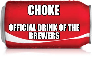 choke-official-drink-of-the-brewers