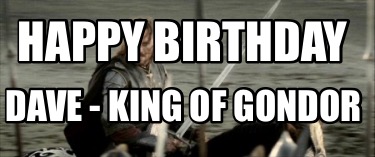 happy-birthday-dave-king-of-gondor