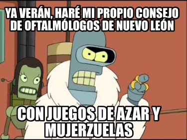 ya-vern-har-mi-propio-consejo-de-oftalmlogos-de-nuevo-len-con-juegos-de-azar-y-m