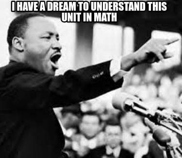 i-have-a-dream-to-understand-this-unit-in-math