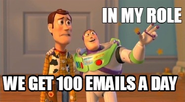 in-my-role-we-get-100-emails-a-day