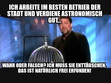 ich-arbeite-im-besten-betrieb-der-stadt-und-verdiene-astronomisch-gut...-wahr-od