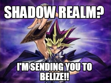 shadow-realm-im-sending-you-to-belize