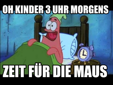 oh-kinder-3-uhr-morgens-zeit-fr-die-maus